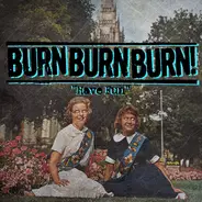 Burn Burn Burn - Have Fun