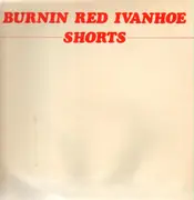LP - Burnin Red Ivanhoe - Shorts