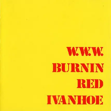 Burnin Red Ivanhoe - W. W. W.