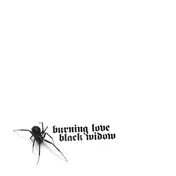 burning love - BLACK WIDOW