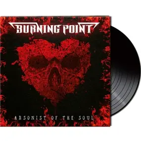 Burning Point - Arsonist Of The Soul