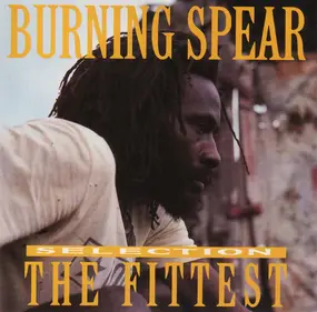 Burning Spear - The Fittest Selection