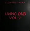 LP - Burning Spear - Living Dub, Volume 2 - JA Pressing