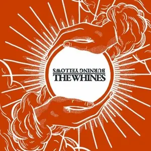 BURNING YELLOWS/WHINES - SPLIT
