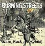 Burning Streets - Is It In Black & White