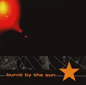 Burnt by the Sun - Burnt By The Sun