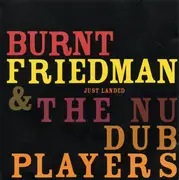 CD - Burnt Friedman & The Nu Dub Players - Just Landed