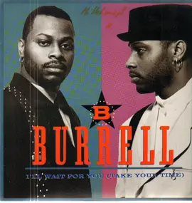 Burrell - I'll Wait For You (Take Your Time)