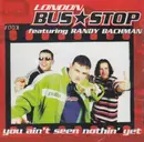 CD Single - Bus Stop Featuring Randy Bachman - You Ain't Seen Nothin' Yet