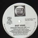 12'' - Bust Down, Bustdown - Putcha Ballys On - Promo