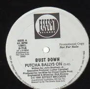 Bust Down, Bustdown - Putcha Ballys On