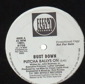 Bustdown - Putcha Ballys On