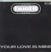 Bust It feat. RPC' - Your Love Is Mine