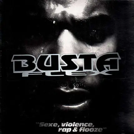 Busta Flex - Sexe, Violence, Rap & Flouze