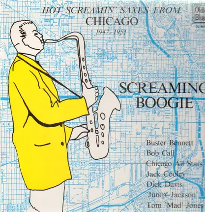 Buster Bennett / Bob Call / et al. - Screaming Boogie - Hot Screamin' Saxes From Chicago (1947-1951)