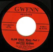 Buster Brown - Slow Drag Part 1 & 2