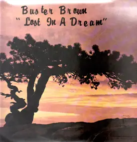 Buster Brown - Lost In A Dream