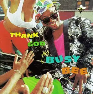 Busy Bee - Thank God for Busy Bee
