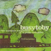 Busytoby - The Unlonely Songwriter / A Piano Abumbler