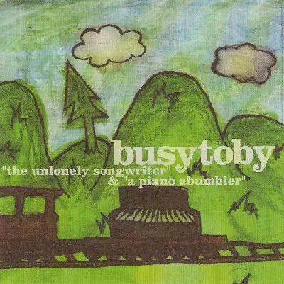 Busytoby - The Unlonely Songwriter / A Piano Abumbler