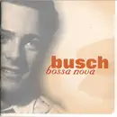 CD - Busch - Bossa Nova