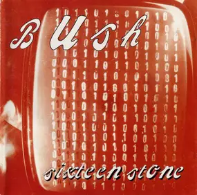 Bush - Sixteen Stone