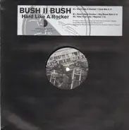 Bush II Bush - Hard Like A Rocker