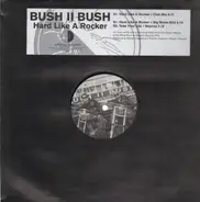 Bush II Bush - Hard Like A Rocker
