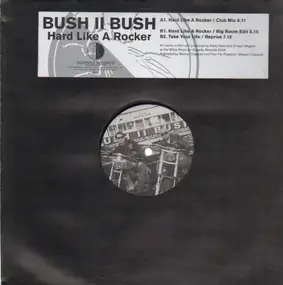 bush ii bush - Hard Like A Rocker