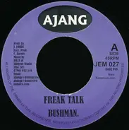 Bushman / Nicky Burt - Freak Talk / Beauty Of Love