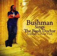 Bushman - Bushman Sings The Bush Doctor