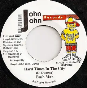 Bushman - Hard Times In The City