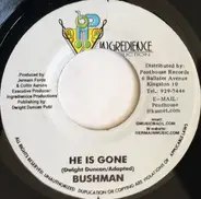 Bushman - He Is Gone