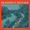 LP - Bushman's Revenge - All The Better For Seeing You