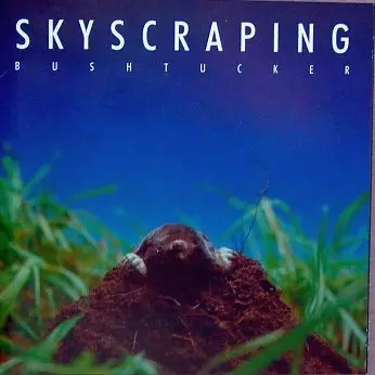 Bushtucker - Skyscraping