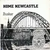 7'' - Busker - Home Newcastle