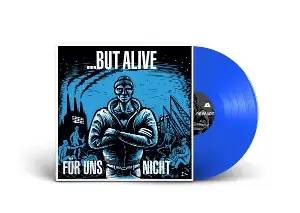 But Alive - Für uns nicht (blue Colored)