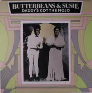 Butterbeans & Susie - Daddy's Got The Mojo