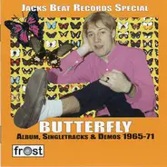 Butterfly - Jacks Beat Records Special (Album, Singletracks & Demos 1965-71)