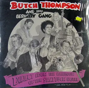 Butch Thompson And His Berkeley Gang - Direct From The Ballroom Of The Shattuck Hotel