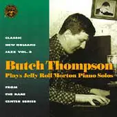 Butch Thompson - Butch Thompson Plays Jelly Roll Morton Solos
