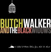 Butch Walker - I Liked It Better When..
