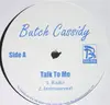 12inch Vinyl Single - Butch Cassidy - Talk To Me