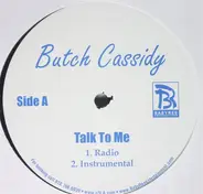 Butch Cassidy - Talk To Me