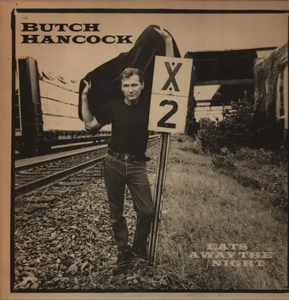 Butch Hancock - Eats Away the Night