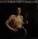 LP - Butch Robins - Forty Years Late