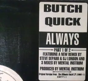 butch quick - Always (Part 1 Of 2)