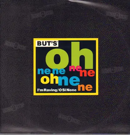 But's - I'm Raving/O Si Nene