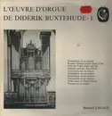 LP - Buxtehude / Bernard Lagacé - L'Œuvre D'Orgue De Diderik Buxtehude - 1 - Gatefold