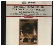 Dietrich Buxtehude - Das Orgelwerk • Folge 6